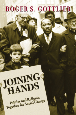 Roger S. Gottlieb - Joining Hands: Politics and Religion Together for Social Change