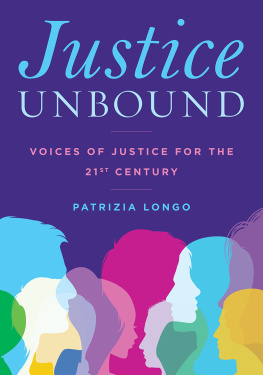 Patrizia Longo Justice Unbound: Voices of Justice for the 21st Century