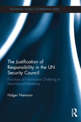 Holger Niemann - The Justification of Responsibility in the UN Security Council: Practices of Normative Ordering in International Relations