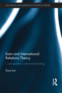 Dora Ion - Kant and International Relations Theory: Cosmopolitan Community-Building