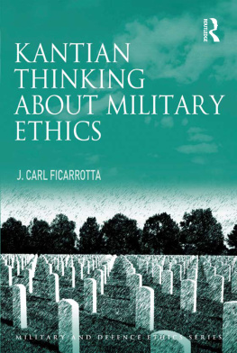 J. Carl Ficarrotta - Kantian Thinking About Military Ethics