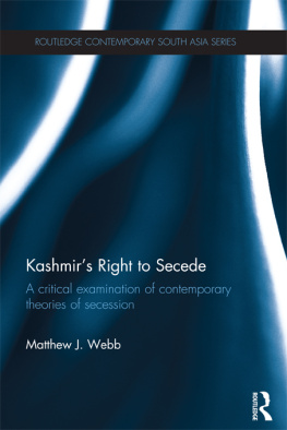Matthew J. Webb Kashmirs Right to Secede: A Critical Examination of Contemporary Theories of Secession