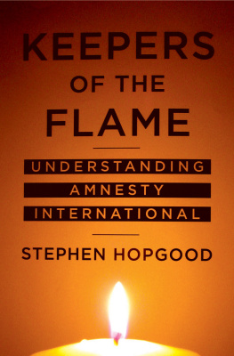 Stephen Hopgood - Keepers of the Flame: Understanding Amnesty International