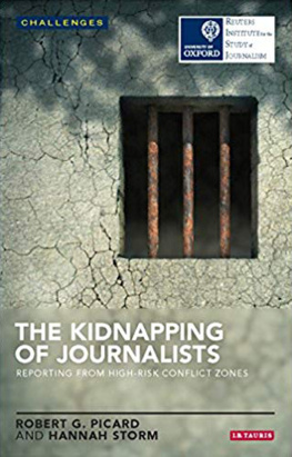 Robert G. Picard - The Kidnapping of Journalists: Reporting From High-Risk Conflict Zones