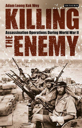 Adam Leong Kok Wey - Killing the Enemy: Assassination Operations During World War II