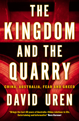 David Uren The Kingdom and the Quarry: China, Australia, Fear and Greed