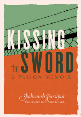 Shahrnush Parsipur - Kissing the Sword: A Prison Memoir