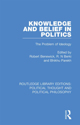 Robert Benewick Knowledge and Belief in Politics: The Problem of Ideology