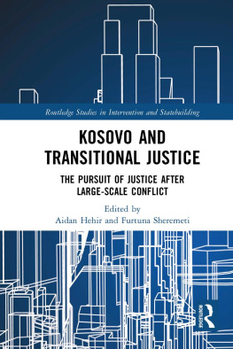 Aidan Hehir - Kosovo and Transitional Justice: The Pursuit of Justice After Large Scale-Conflict