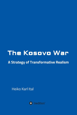 Heiko Karl Ital The Kosovo War: A Strategy of Transformative Realism