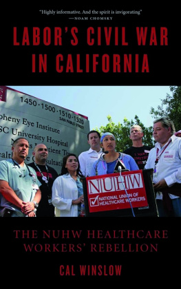 Cal Winslow - Labors Civil War in California: The NUHW Healthcare Workers Rebellion
