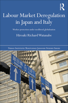 Hiro Watanabe - Labour Market Deregulation in Japan and Italy: Worker Protection Under Neoliberal Globalisation