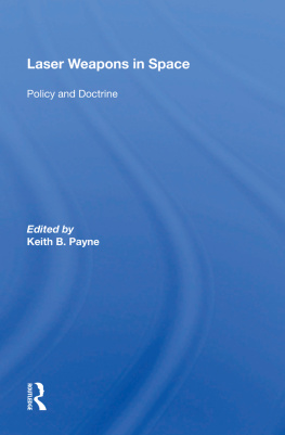 Keith B. Payne - Laser Weapons in Space: Policy and Doctrine