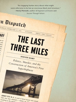 Steven Hart The Last Three Miles: Politics, Murder, and the Construction of Americas First Superhighway