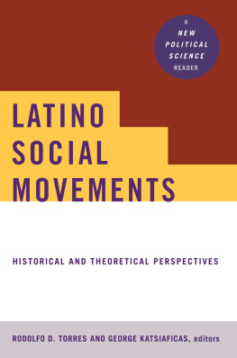 Rodolfo D. Torres - Latino Social Movements: Historical and Theoretical Perspectives