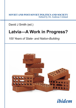 Matthew Kott - Latvia--A Work in Progress?: 100 Years of State- and Nation-Building