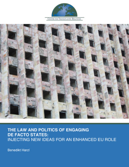 Benedikt Harzl - The Law and Politics of Engaging De Facto States: Injecting New Ideas for an Enhanced EU Role