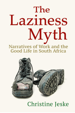 Christine Jeske - The Laziness Myth: Narratives of Work and the Good Life in South Africa