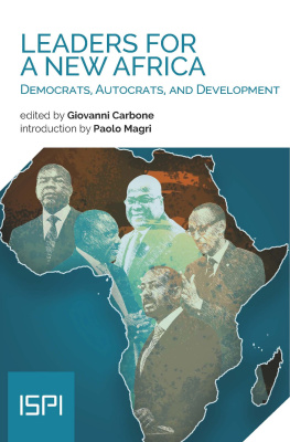 Giovanni Carbone - Leaders for a New Africa: Democrats, Autocrats, and Development