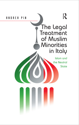 Andrea Pin - The Legal Treatment of Muslim Minorities in Italy: Islam and the Neutral State