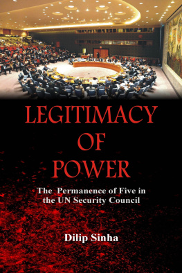 Dilip Sinha Legitimacy of Power: The Permanence of Five in the Security Council