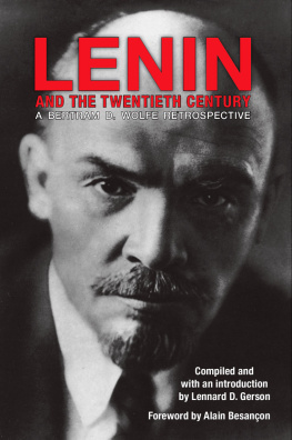 Lennard D. Gerson Lenin and the Twentieth Century: A Bertram D. Wolfe Retrospective