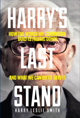 Harry Leslie Smith - A Letter From Harry: Why the World We Built Is Falling Down, and What We Can Do to Save It