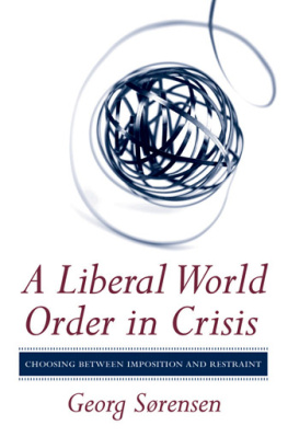 Georg Sørensen - A Liberal World Order in Crisis: Choosing between Imposition and Restraint