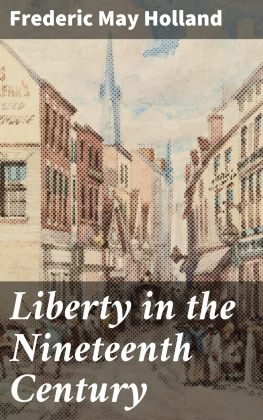 Frederic May Holland - Liberty in The Nineteenth Century