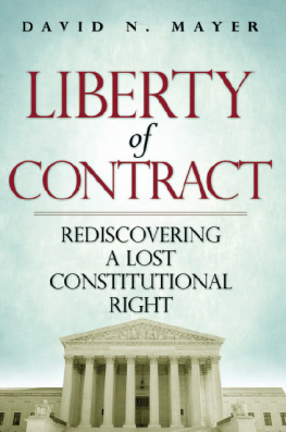 David N. Mayer - Liberty of Contract: Rediscovering a Lost Constitutional Right