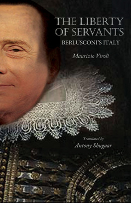 Maurizio Viroli - The Liberty of Servants: Berlusconis Italy