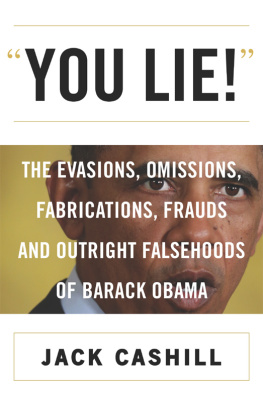 Jack Cashill - You Lie!: The Evasions, Omissions, Fabrications, Frauds, and Outright Falsehoods of Barack Obama