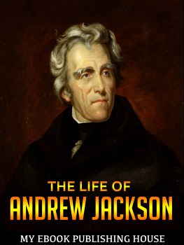 My Ebook Publishing House The Life of Andrew Jackson