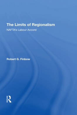 Robert G. Finbow The Limits of Regionalism: NAFTAs Labour Accord