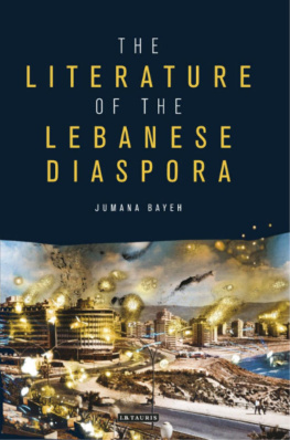 Jumana Bayeh - The Literature of the Lebanese Diaspora: Representations of Place and Transnational Identity