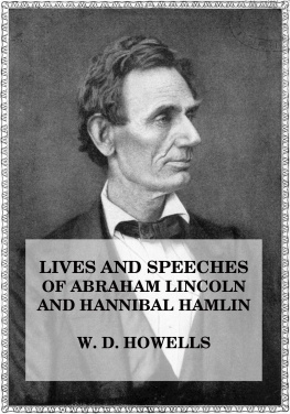 William Den Howells Lives and Speeches of Abraham Lincoln and Hannibal Hamlin