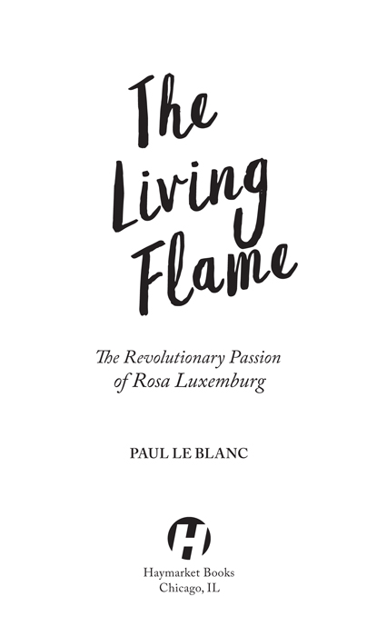 2019 Paul Le Blanc Published in 2019 by Haymarket Books PO Box 180165 - photo 2