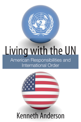 Kenneth Anderson - Living With the UN: American Responsibilities and International Order