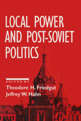 Theodore H. Friedgut - Local Power and Post-Soviet Politics