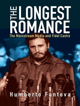 Humberto Fontova The Longest Romance: The Mainstream Media and Fidel Castro