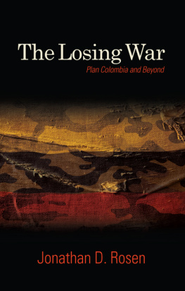 Jonathan D. Rosen - The Losing War: Plan Colombia and Beyond