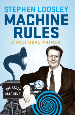 Stephen Loosley Machine Rules: A Political Primer