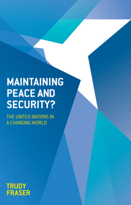 Trudy Fraser - Maintaining Peace and Security?: The United Nations in a Changing World