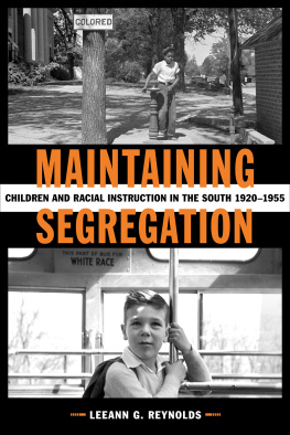 LeeAnn G. Reynolds Maintaining Segregation: Children and Racial Instruction in the South, 1920-1955