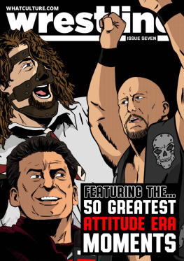 Sidgwick Michael WhatCulture Wrestling Issue 7: The 50 Best Moments Of The WWE Attitude Era