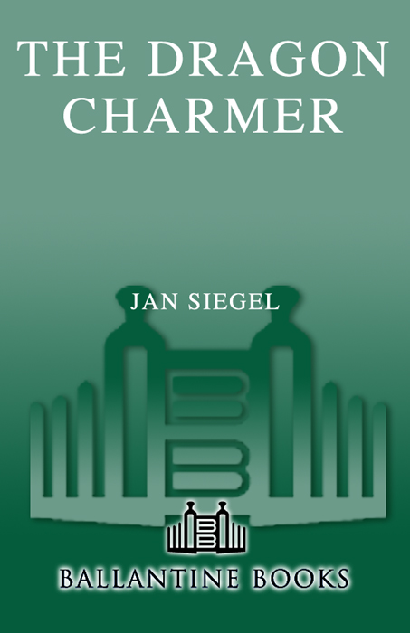 Praise for the novels of Jan Siegel The Dragon Charmer Magical The Dragon - photo 1