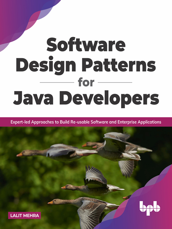 Software Design Patterns for Java Developers Expert-led Approaches to Build - photo 1