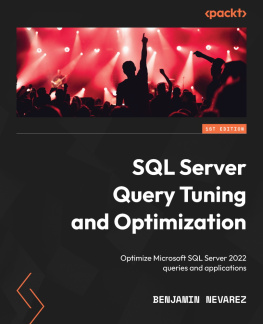 Benjamin Nevarez - SQL Server Query Tuning and Optimization: Optimize Microsoft SQL Server 2022 queries and applications