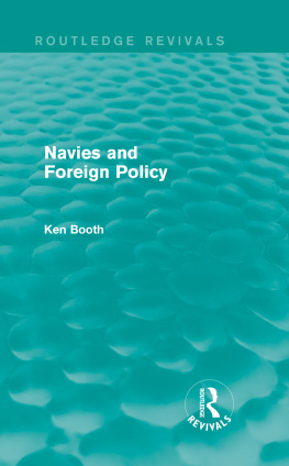 Ken Booth Navies and Foreign Policy (Routledge Revivals)