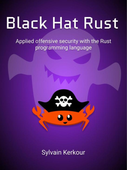 Sylvain Kerkour - Black Hat Rust. Applied offensive security with the Rust programming language